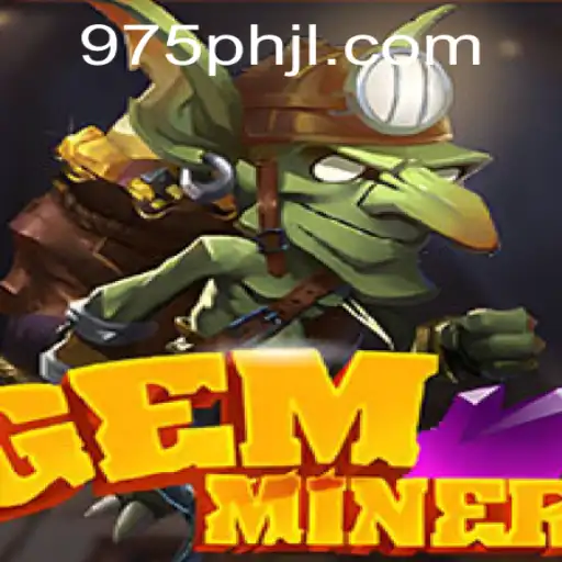 Unearthing the Excitement of GemMiner: A Dive into the World of 975ph